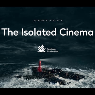 Göteborg Film Festival – Isolated Cinema